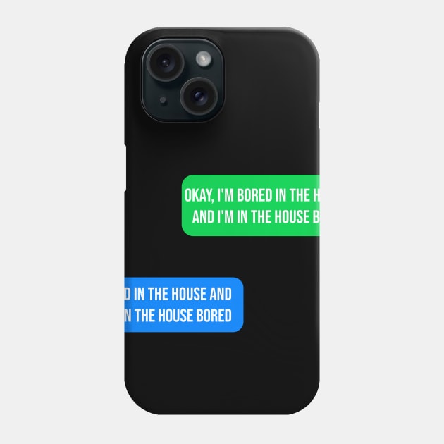 I'm bored in the house Hoodies 2020 Hooded Sweatshirt Phone Case by design.shop01