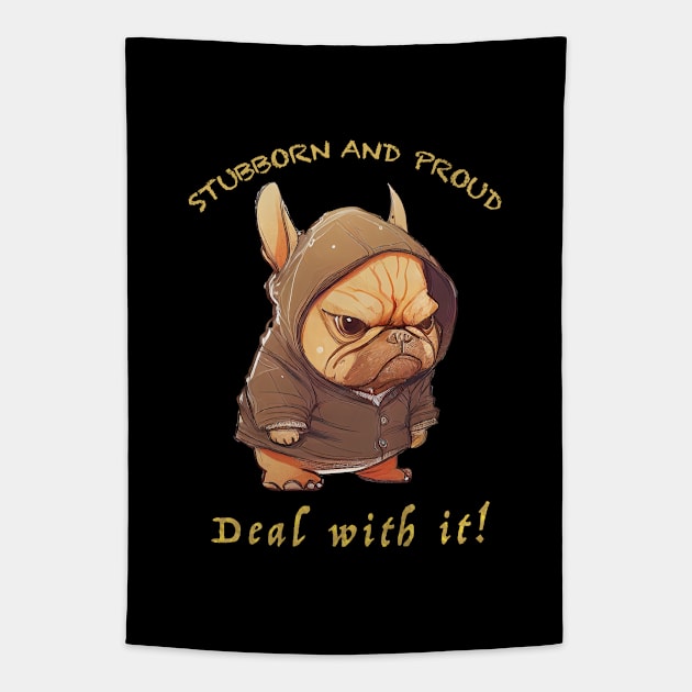 Bulldog Stubborn Deal With It Cute Adorable Funny Quote Tapestry by Cubebox