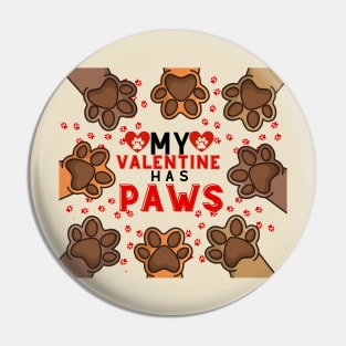 My valentine has paws Pin