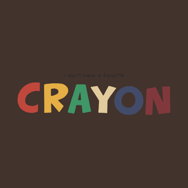 i don't have a favorite crayon by Eugene and Jonnie Tee's