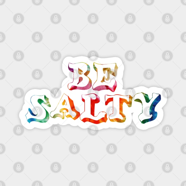 Be Salty Stay Salty Magnet by Joker Dads Tee