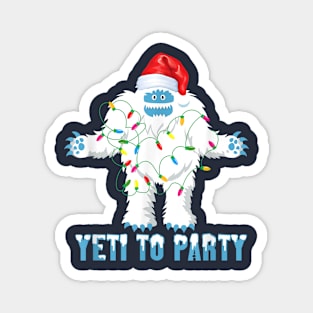 Yeti to Party Shirt - Funny Sasquatch Gifts Magnet