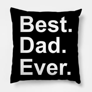 Best Dad Evert  from Kids Sarcastic Funny Pillow