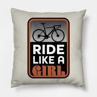 Ride Your Bike Like a Roadie Girl Pillow