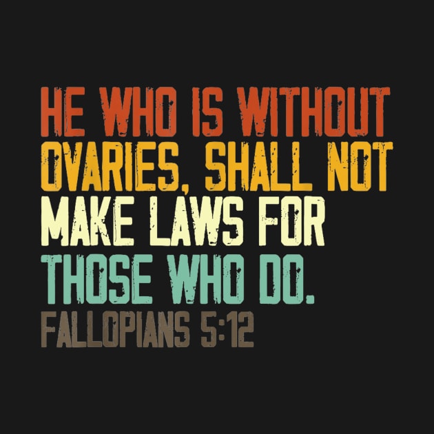 he who is without ovaries shall not make laws for those who do by Travis ★★★★★