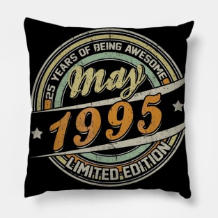 Born In MAY 1995 Limited Edition 25th Birthday Gifts Pillow