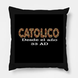 Spanish Catolico Desde 33 AD Catholic Since 33 AD T-Shirt Jesus Crucifix Eucharist Mass 2001 black Pillow