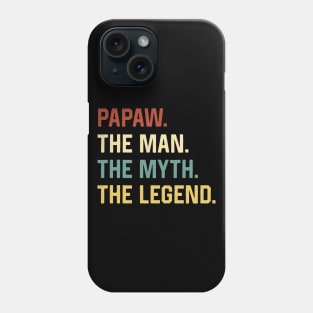 Fathers Day Shirt The Man Myth Legend Papaw Papa Gift Phone Case