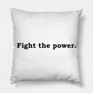 Fight the power. Pillow