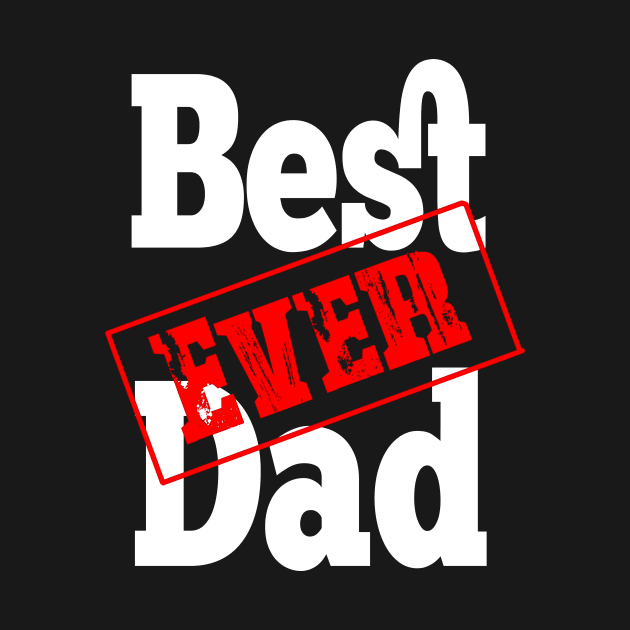 Mens Best Dad Ever Tee, Great Gift Father's Day design by Blue Zebra