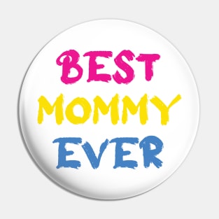 Best Mommy Ever (CYM) Pin