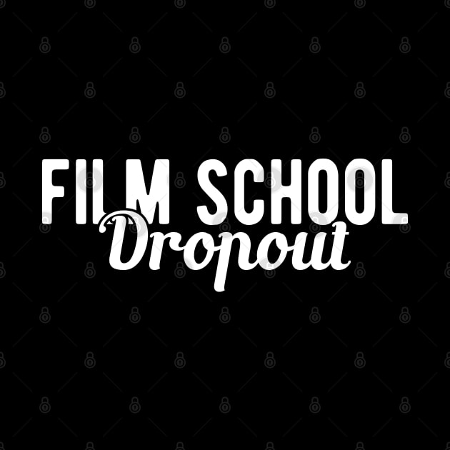 Film School Dropout by KC Happy Shop