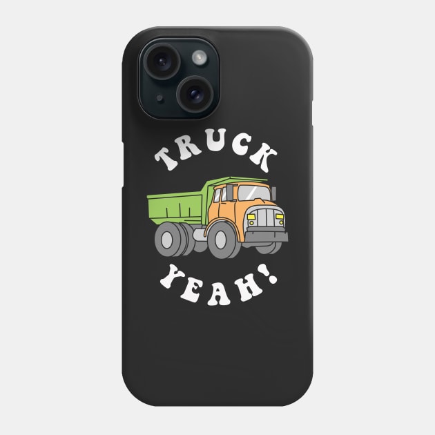 Truck Yeah Phone Case by dumbshirts