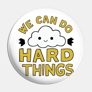 We can do hard things cute Cloud Pin