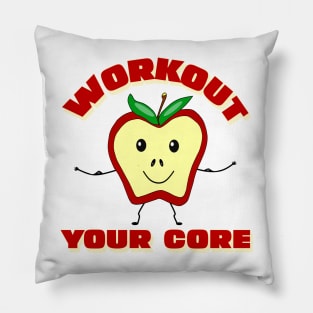 WORKOUT Quote Workout Your Core Funny Apple Pillow