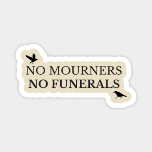 No Mourners, No Funerals Magnet