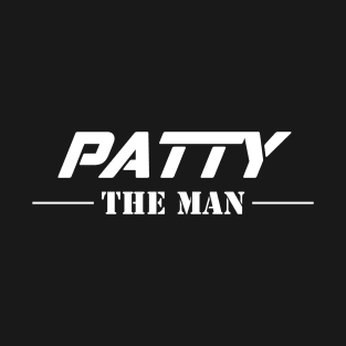 Patty The Man | Team Patty | Patty Surname T-Shirt