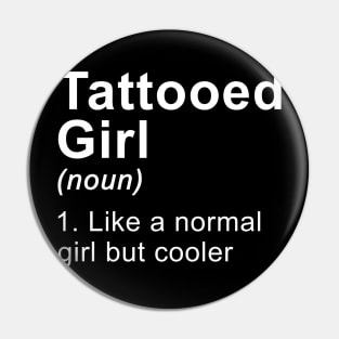 Tattooed Girl Like A Normal Girl But Cooler Pin