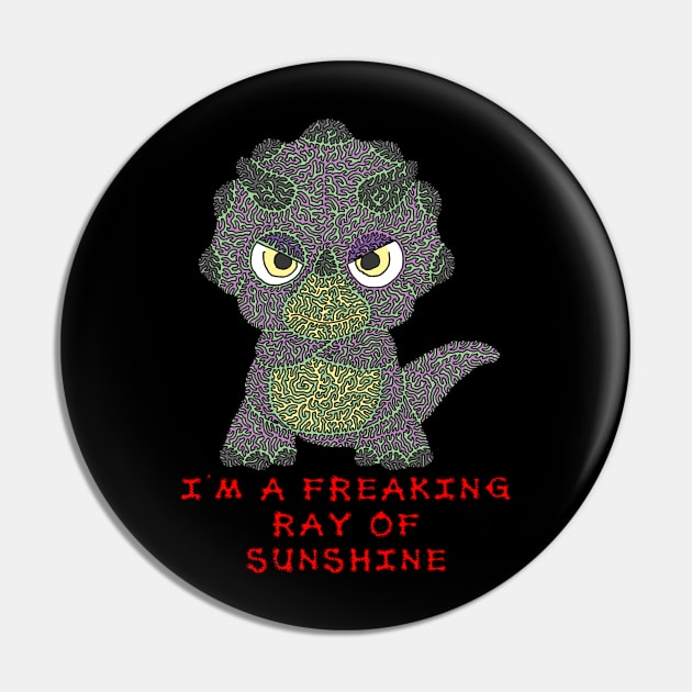 I'm a Freaking Ray of Sunshine - triceratops Pin by NightserFineArts
