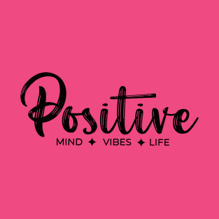 Positive Mind Vibes Life mode black T-Shirt