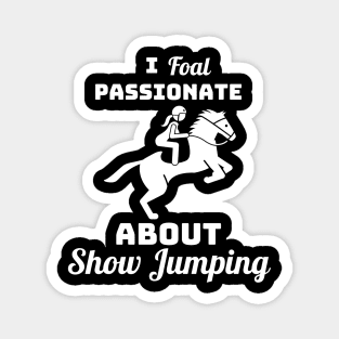 I FOAL Passionate About Show Jumping Magnet