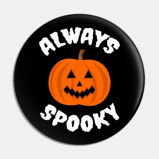 Always Spooky Pin