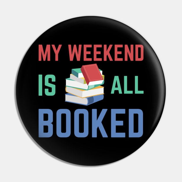 My Weekend is all Booked Pin by Waqasmehar