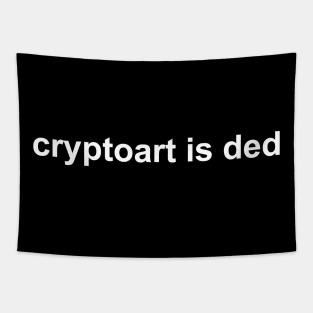 cryptoart is ded Tapestry