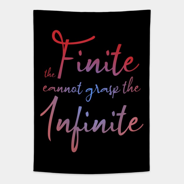 The finite cannot grasp the infinite, Daily Motivation Tapestry by FlyingWhale369