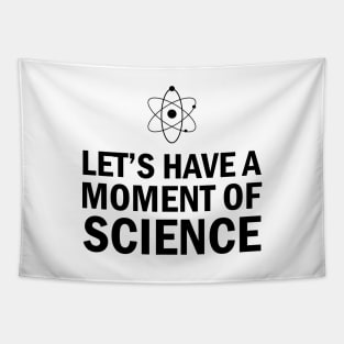 Science - Let's have a moment of science Tapestry