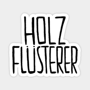 German, Schreiner, Tischler, Holzflüsterer Magnet