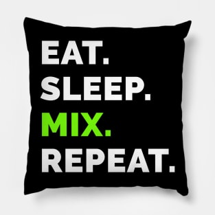 Eat sleep mix repeat 7 Pillow