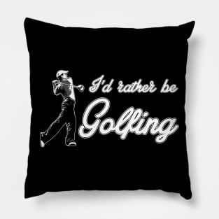 I’d rather be Golfing Pillow