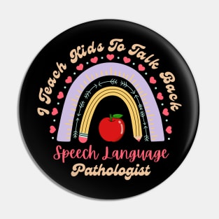 I teach Kids to talk back - Speech Language Pathologist Pin