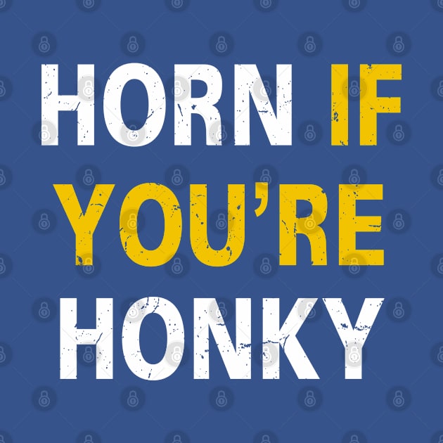 Horn If You're Honky (Distressed) [Rx-Tp] by Roufxis