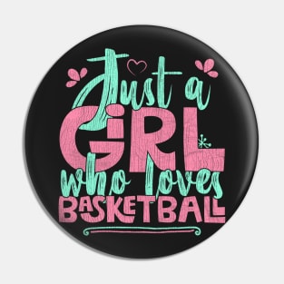 Just A Girl Who Loves Basketball Gift graphic Pin