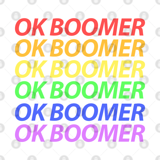 Ok Boomer Rainbow by felixbunny