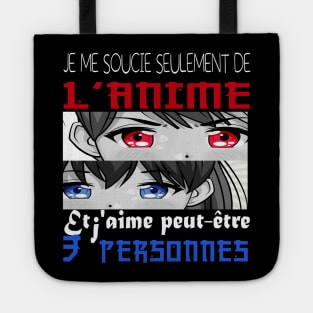 Je me soucie seulement de l'anime et j'aime peut-etre 3 personnes Tote