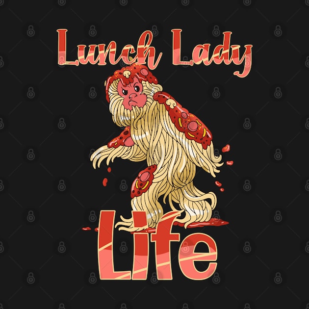 Lunch Lady Life for Women Funny Spaghetti Monster by Beautiful Butterflies by Anastasia