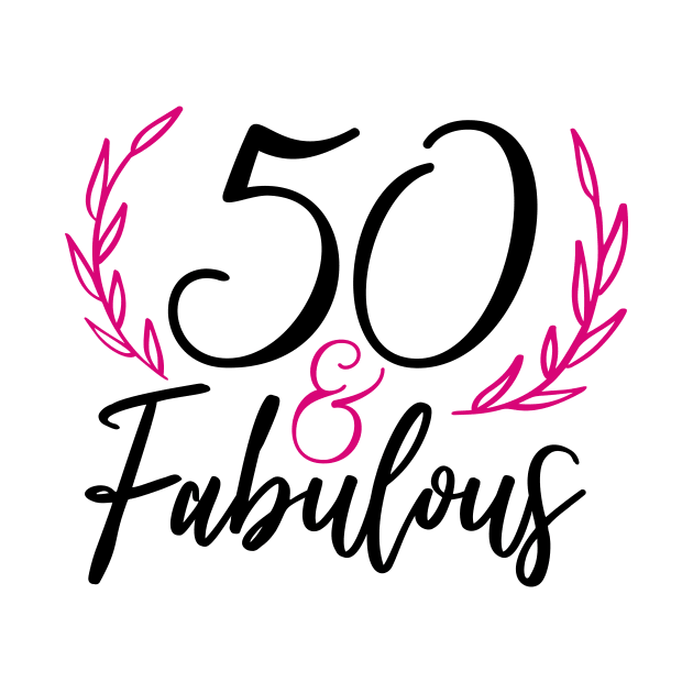 50 & Fabulous by Coral Graphics