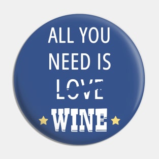all you need is wine 3 Pin