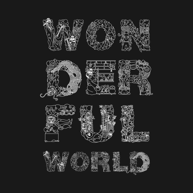 Wonderful World White Text On Black by funfun