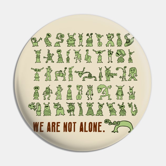 We Are Not Alone Pin by Pandora's Tees