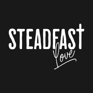 Steadfast Love T-Shirt