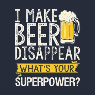 I Make Beer Disappear T-Shirt