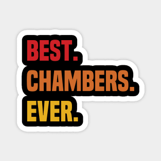 BEST CHAMBERS EVER ,CHAMBERS NAME Magnet