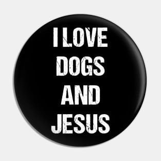 I Love Dogs and Jesus Black Text Based Design Pin