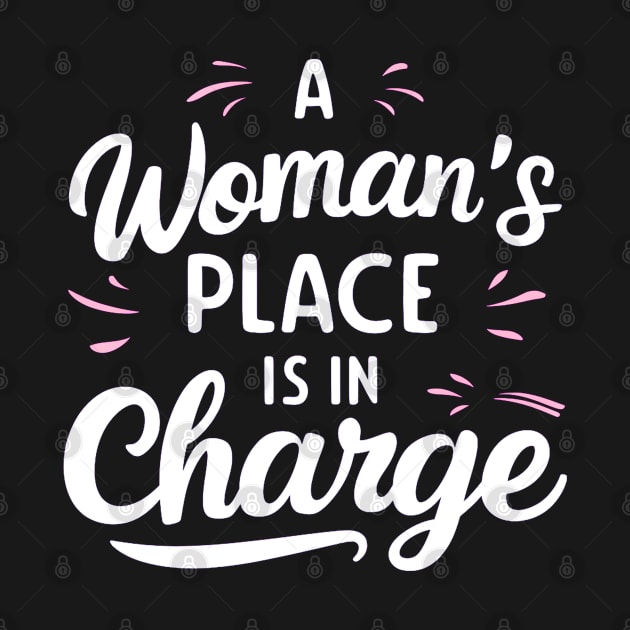 A Woman's Place Is In Charge by mdr design