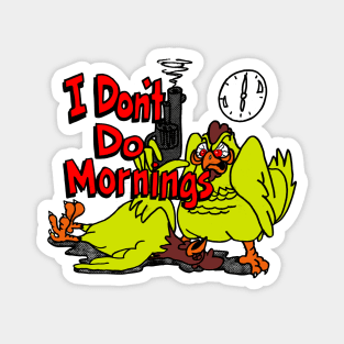 I Don't Do Mornings Magnet