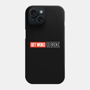 Get Woke Go Broke Phone Case